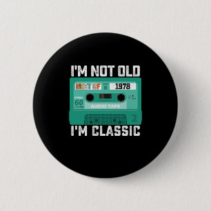Im Not Old Im Best Of 1978 Classic 6 Cm Round Badge