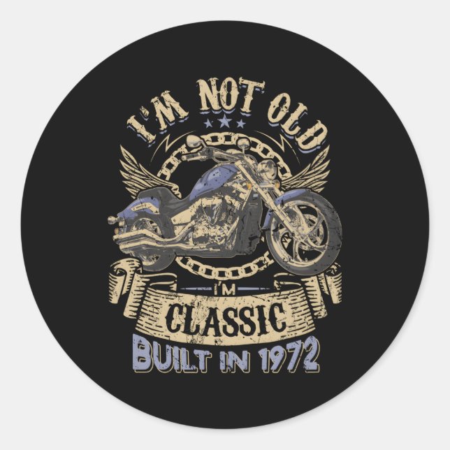 I'M Not Old I'M Built 1972 Motorcycle 51Th Classic Round Sticker (Front)