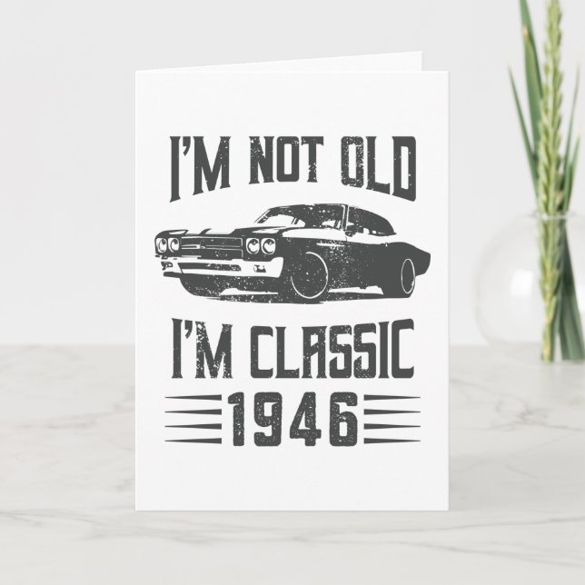 I'm not Old I'm Classic 1946 80th Birthday Car Card (Front)