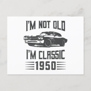 I'm not Old I'm Classic 1950 70th Birthday Car Postcard