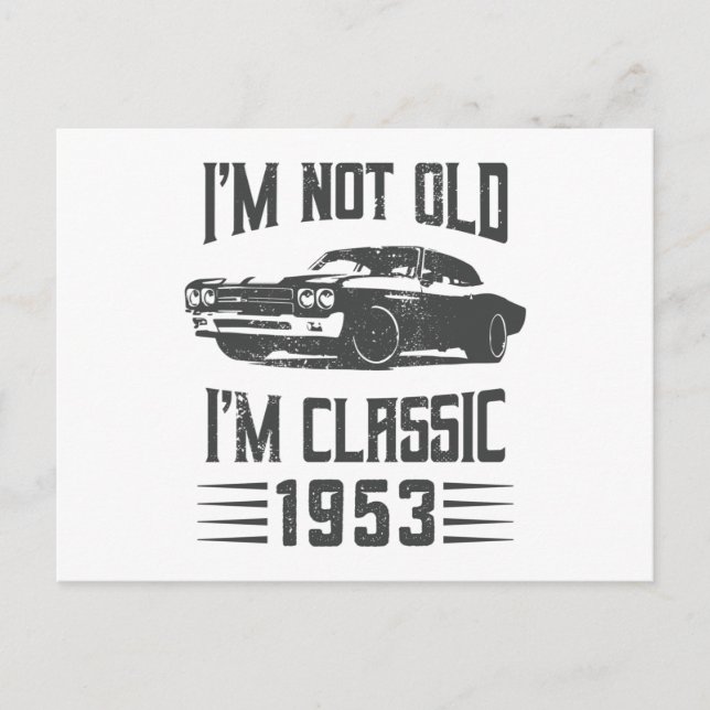I'm not Old I'm Classic 1953 70th Birthday Car Postcard (Front)