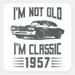 I'm not Old I'm Classic 1957 70th Birthday Car Square Sticker