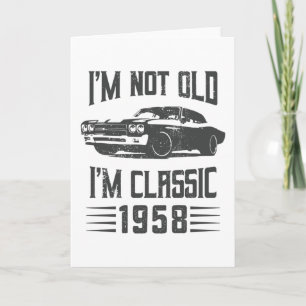 I'm not Old I'm Classic 1958 70th Birthday Car Card