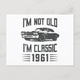 I'm not Old I'm Classic 1961 60th Birthday Car Postcard