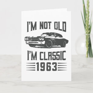 I'm not Old I'm Classic 1963 60th Birthday Car Card
