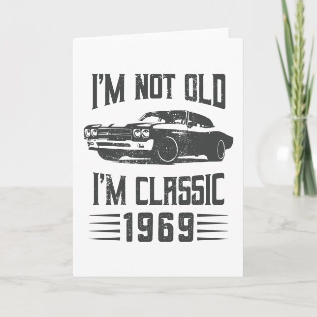 I'm not Old I'm Classic 1969 60th Birthday Car Card (Front)