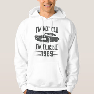 I'm not Old I'm Classic 1969 60th Birthday Car Hoodie