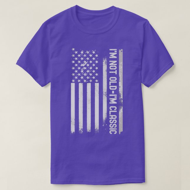 Im Not Old Im Classic American Flag T-Shirt (Design Front)