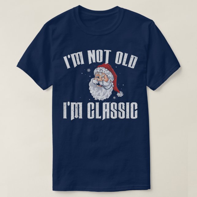 Im Not Old Im Classic Birthday Car Merry Christmas T-Shirt (Design Front)