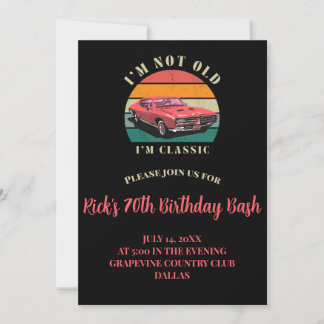 I'm not old, I'm classic Birthday Invitation