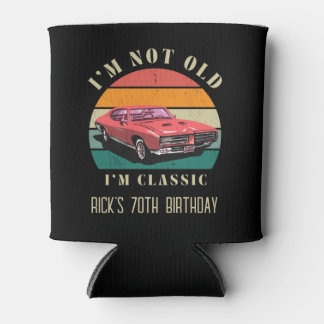 I'm Not Old, I'm Classic Can Cooler