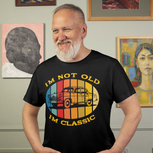I'm not old I'm classic car birthday T-Shirt