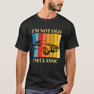 I'm Not Old I'm Classic Car Graphic Mens & Women T-Shirt