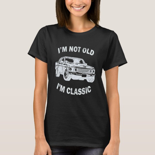 I'm Not Old I'm Classic Car Graphic USA Mens & Wom T-Shirt (Front)