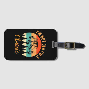 I'm Not Old I'm Classic Car Retro Vintage Funny Ca Luggage Tag