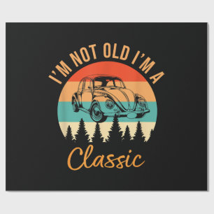I'm Not Old I'm Classic Car Retro Vintage Funny Ca Wrapping Paper