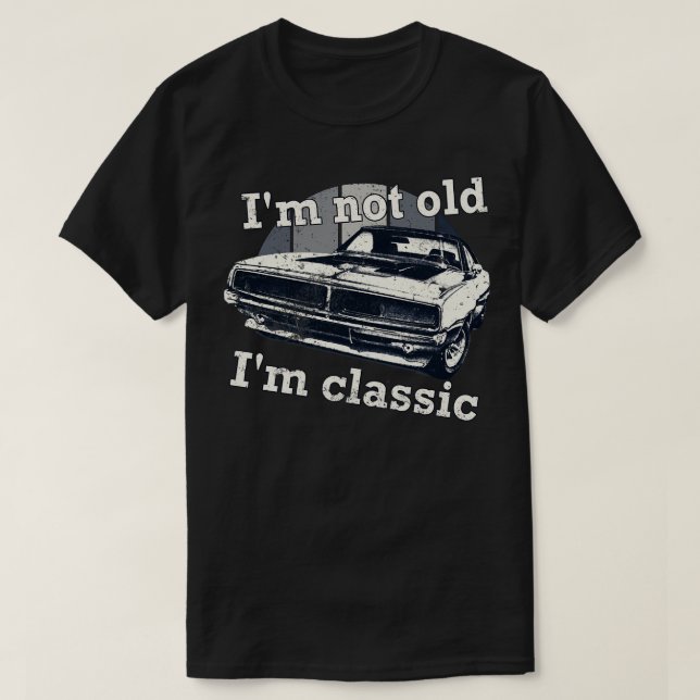 Im Not Old Im Classic Car T-Shirt (Design Front)