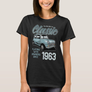 I'm Not Old I'm Classic Car Vintage Born In 1963 T-Shirt