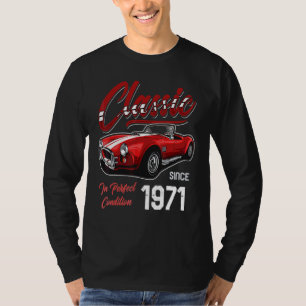 I'm Not Old I'm Classic Car Vintage Born In 1971 T-Shirt