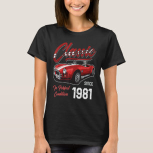 I'm Not Old I'm Classic Car Vintage Born In 1981 T-Shirt