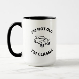  I'm Not Old I'm Classic  Coffee Mug