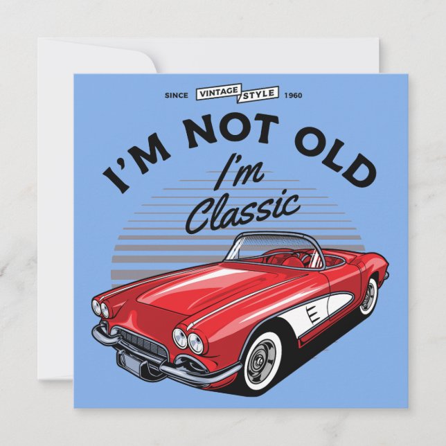 I'm not Old I'm Classic! Corvette 1961 Invitation (Front)