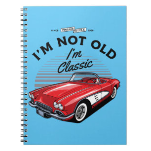 I'm not Old I'm Classic! Corvette 1961 Notebook
