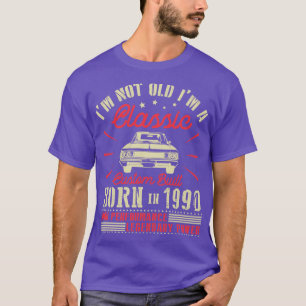 Im Not Old Im Classic Custom Built Born In 1990 Hi T-Shirt