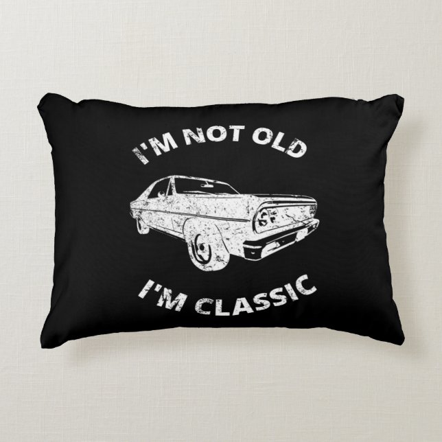     I'm Not Old I'm Classic     Decorative Cushion (Front)