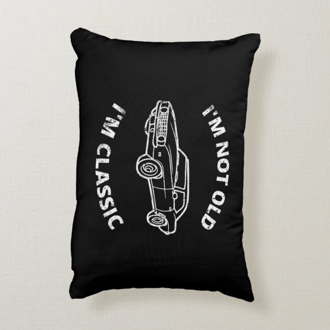 I'm Not Old I'm Classic     Decorative Cushion (Back(Vertical))