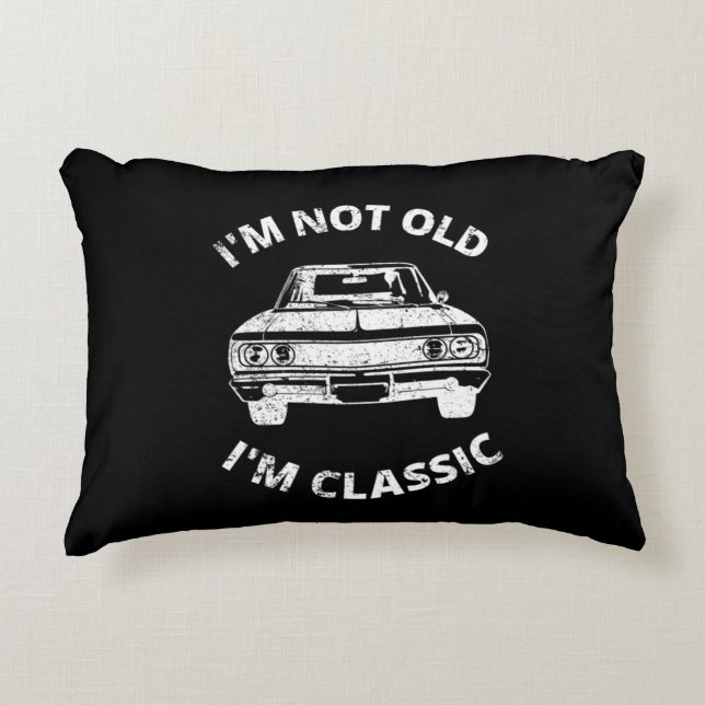  I'm Not Old I'm Classic   Decorative Cushion (Front)