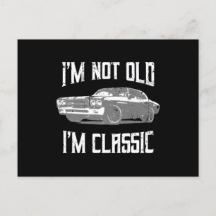 I'm Not Old I'm Classic Funny Car Birthday Gift Postcard