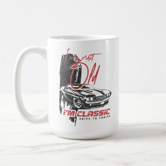 I'm Not Old I'm Classic Funny Car Graphic Coffee Mug (Left)