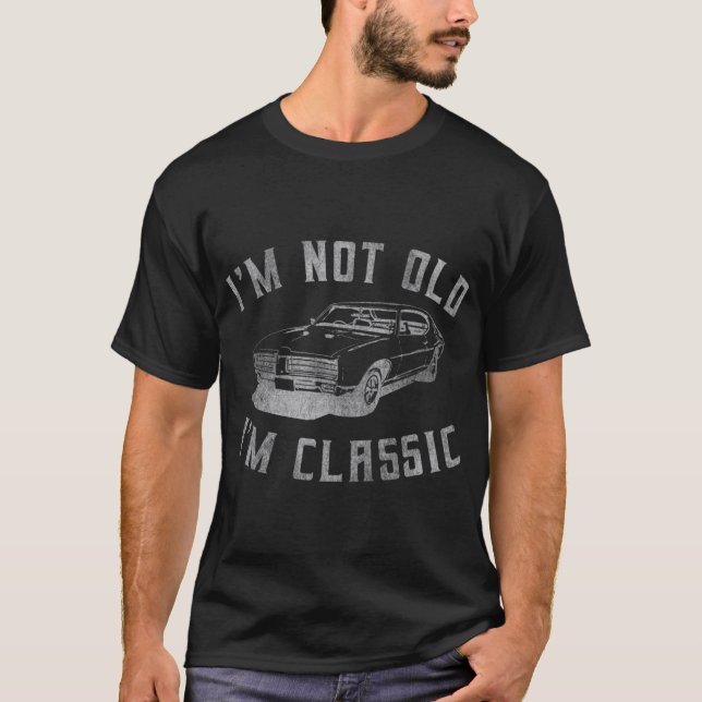 I'm Not Old I'm Classic Funny Car Graphic - Mens T-Shirt (Front)