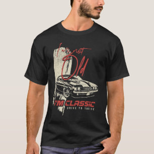 I'm Not Old I'm Classic Funny Car Graphic T-Shirt
