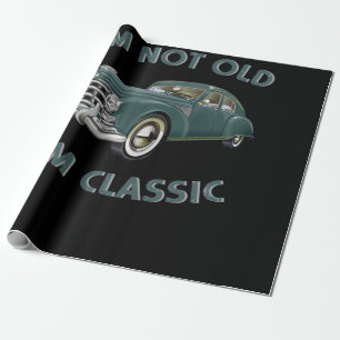 I'm Not Old I'm Classic Funny Car Graphic Wrapping Paper