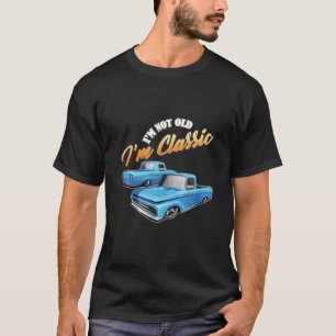 I'm Not Old I'm Classic Funny Car Men Women T-Shirt