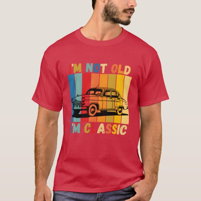 im not old im classic funny car shirt family (Front)