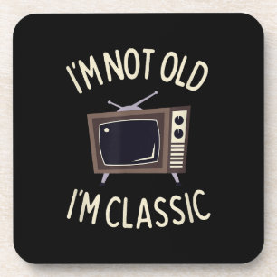 I'm Not Old I'm Classic Funny old TV Graphic Coaster