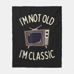 I'm Not Old I'm Classic Funny old TV Graphic Fleece Blanket