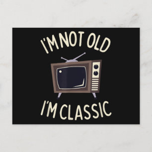 I'm Not Old I'm Classic Funny old TV Graphic Postcard