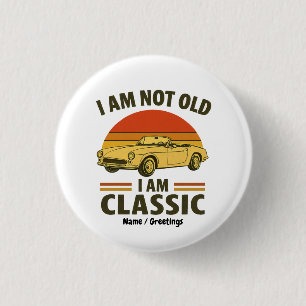 I'm Not Old I'm Classic Funny Retro Car Design 3 Cm Round Badge