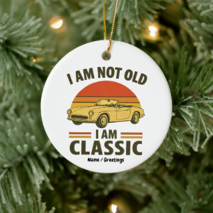 I'm Not Old I'm Classic Funny Retro Car Design  Ceramic Tree Decoration