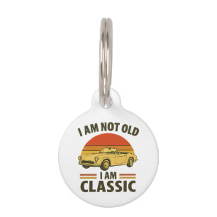 I'm Not Old I'm Classic Funny Retro Car Design Pet Tag