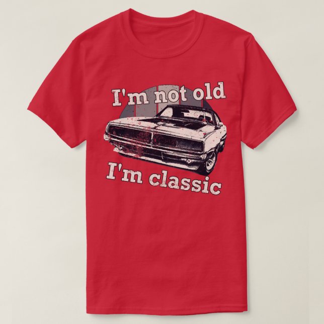 Im Not Old Im Classic  Funny Retro T-Shirt (Design Front)