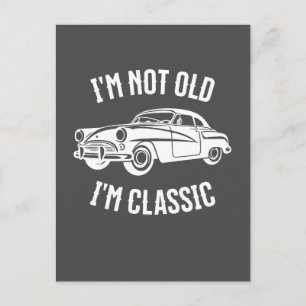 I'm Not Old I'm Classic Funny Vintage Car Quote Postcard