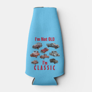 I'm Not Old, I'm CLASSIC Funny Vintage Vehicle  Bottle Cooler