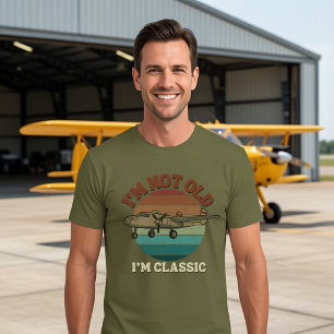 I'm Not Old Im Classic Funny Warbird Aviator Pilot T-Shirt