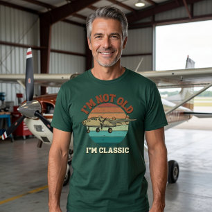 I'm Not Old Im Classic Funny Warbird Aviator Pilot T-Shirt