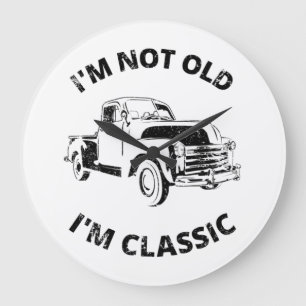  I'm Not Old I'm Classic   Large Clock